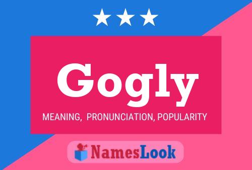 Gogly Name Poster