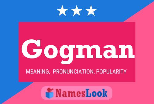 Gogman Name Poster