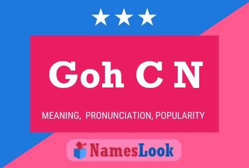 Goh C N Name Poster