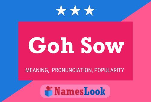 Goh Sow Name Poster