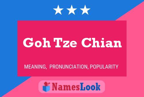 Goh Tze Chian Name Poster