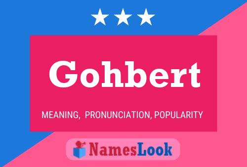 Gohbert Name Poster