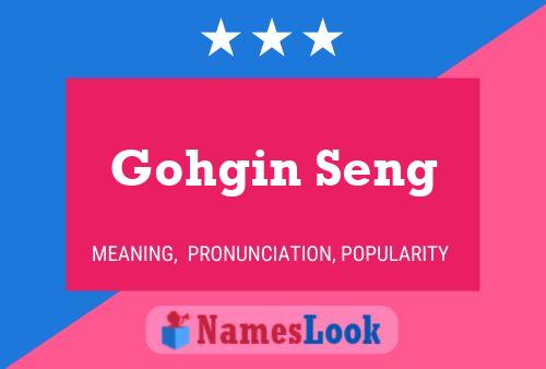 Gohgin Seng Name Poster