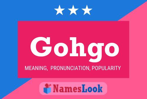 Gohgo Name Poster