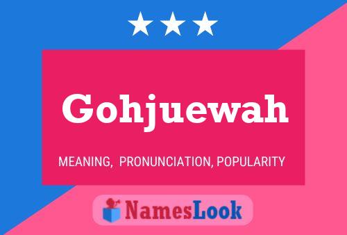 Gohjuewah Name Poster