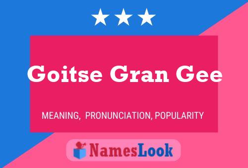 Goitse Gran Gee Name Poster