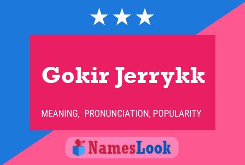 Gokir Jerrykk Name Poster