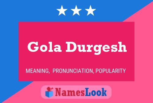 Gola Durgesh Name Poster