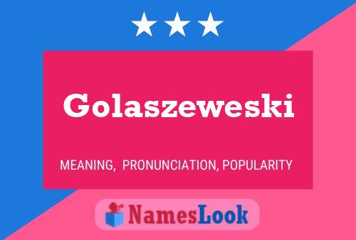 Golaszeweski Name Poster