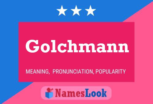 Golchmann Name Poster