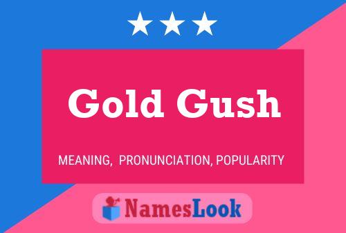 Gold Gush Name Poster