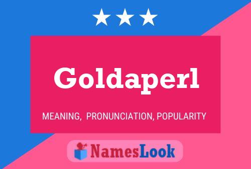 Goldaperl Name Poster