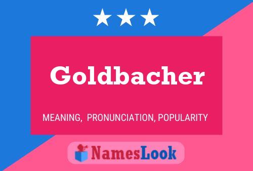 Goldbacher Name Poster