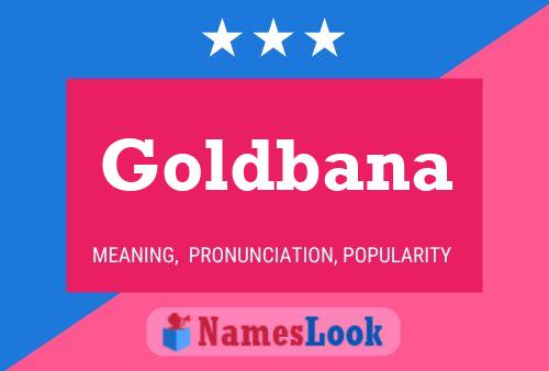 Goldbana Name Poster