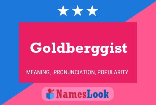 Goldberggist Name Poster