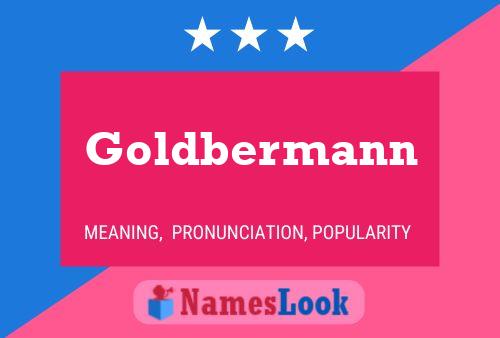 Goldbermann Name Poster