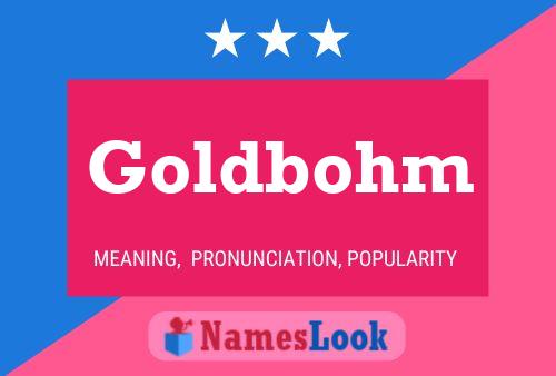 Goldbohm Name Poster