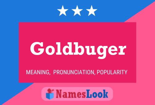 Goldbuger Name Poster