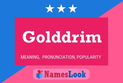 Golddrim Name Poster