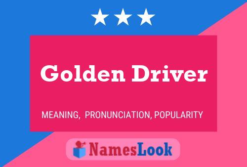 Golden Driver Name Poster