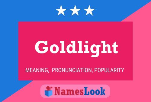 Goldlight Name Poster