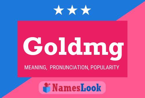 Goldmg Name Poster