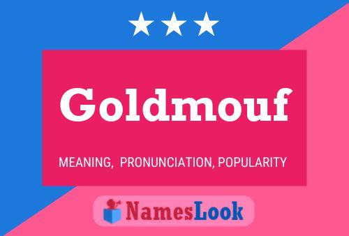 Goldmouf Name Poster