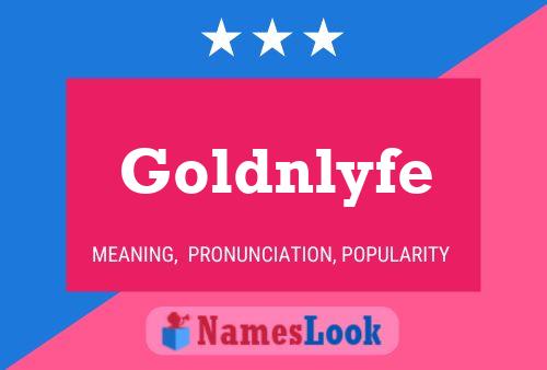 Goldnlyfe Name Poster