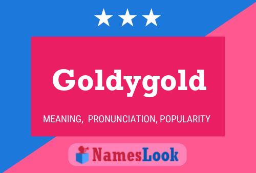 Goldygold Name Poster