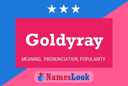 Goldyray Name Poster