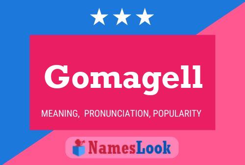 Gomagell Name Poster