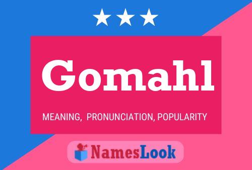 Gomahl Name Poster