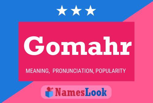 Gomahr Name Poster