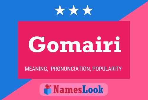 Gomairi Name Poster