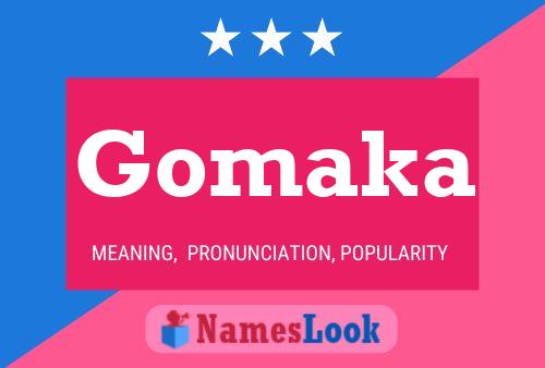 Gomaka Name Poster