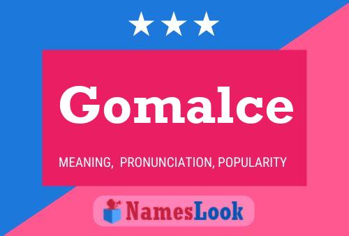 Gomalce Name Poster