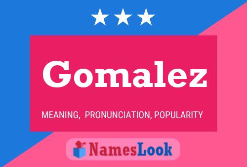 Gomalez Name Poster