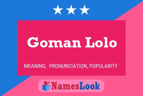 Goman Lolo Name Poster