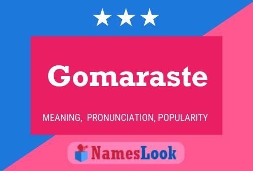 Gomaraste Name Poster