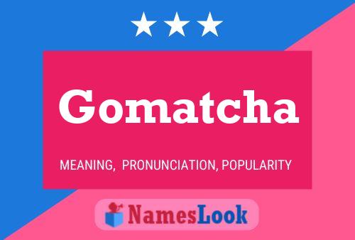 Gomatcha Name Poster