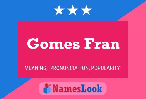 Gomes Fran Name Poster