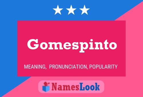 Gomespinto Name Poster