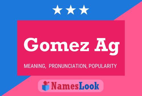 Gomez Ag Name Poster