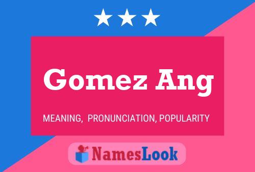 Gomez Ang Name Poster