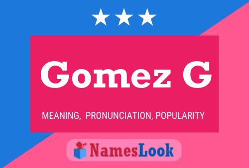 Gomez G Name Poster