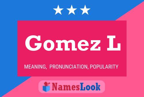 Gomez L Name Poster