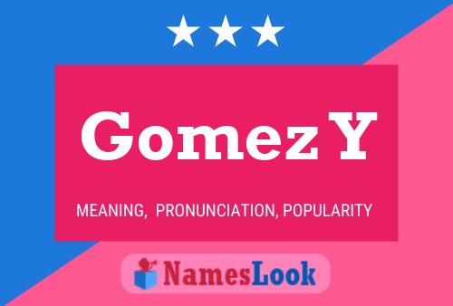 Gomez Y Name Poster