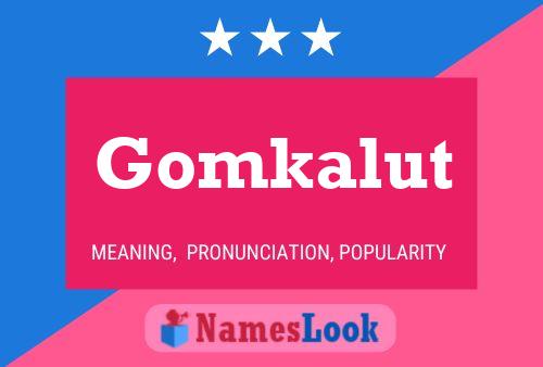 Gomkalut Name Poster