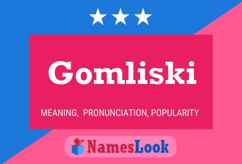 Gomliski Name Poster