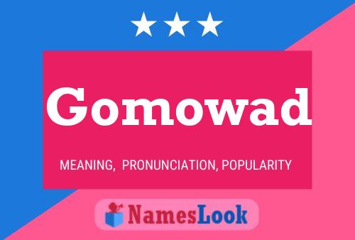 Gomowad Name Poster